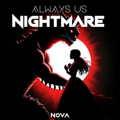 Always Us - Nightmare