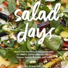 PDF✔read❤online Salad Days: Boost Your Health and Happiness with 75 Simple,