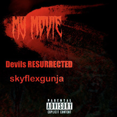 Devils_RESURRECTED ft SkyFlexgunja prod by SkyFlexgunja
