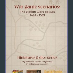 PDF/READ 📖 War game scenarios: The Italian wars battles 1494 - 1559 Read online