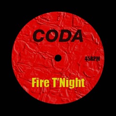 CODA - Fire T'Night
