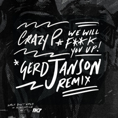 Crazy P - We Will F**k You Up (Gerd Janson Remix)
