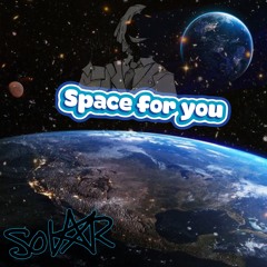 SPACE FOR YOU!