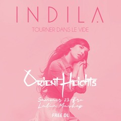 Indila - Tourner Dans Le Vide (Orient Heights Summer23 Afro Latin Mashup) [PITCHED UP][FREE DL]