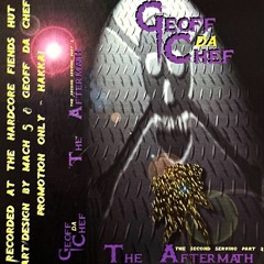 GEOFF DA CHEF - THE AFTERMATH (The second Serving Part 2)