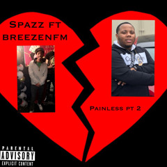 Spazzz - Painless Pt 2 Ft BreezeNFM