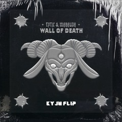 Eptic X Marauda - Wall Of Death (KYJU TRAP FLIP)