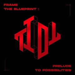 [Full Album] TIOT (티아이오티) - Frame the Blueprint: Prelude to Possibilities