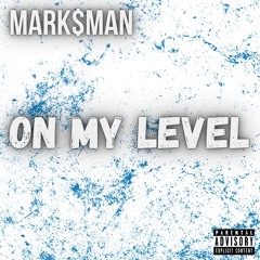 MARK$MAN - ON MY LEVEL