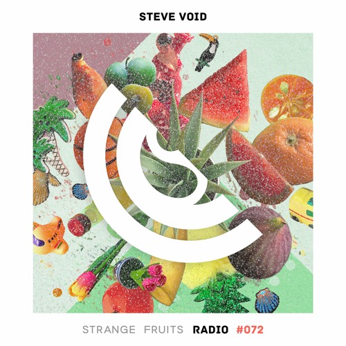 Stream Strange Fruits Radio #072 by Steve Void | Listen online for free on  SoundCloud