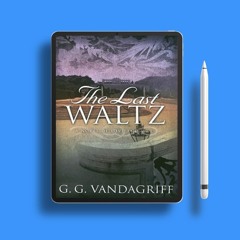 The Last Waltz by G.G. Vandagriff. Unpaid Access [PDF]