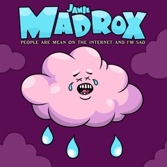 JAMIE MADROX "PEOPLE ARE MEAN ON THE INTERNET AND I'M SAD"
