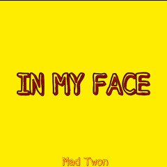 In My Face