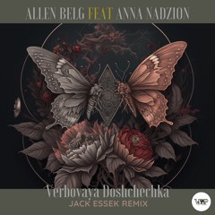 Allen Belg feat. Anna Nadzion - Verbovaya Doshchechka (Jack Essek Remix) [Camel VIP]
