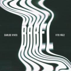 Carlos Vives & Fito Páez - Babel