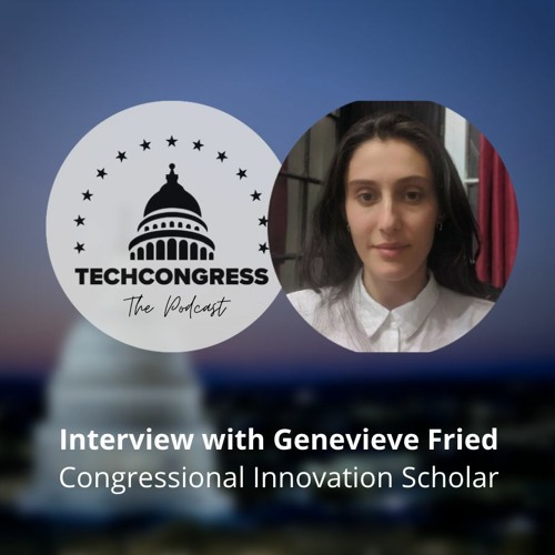 Interview Series: Genevieve Fried, 2020 Congressional Innovation Scholar