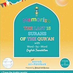 [Read] EPUB KINDLE PDF EBOOK Memorise the Last 15 Surahs of the Qur'an with Word by Word English Tra