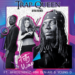 Trap Queen (Afro Remix) [feat. Afrostringz]