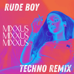 RUDE BOY - Rihanna (Techno Remix) MIXXUS
