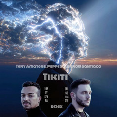 Tony Amatore, Peppe Salerno & Santiago - Tikiti (Enrry Senna & Celso Duarte Remix)