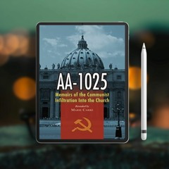 Aa-1025: The Memoirs of a Communist's infiltration in to the Church.. Gratis Download [PDF]