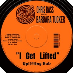 Chris Bass X Barbara Tucker - I Get Lifted - Uplifting Dub