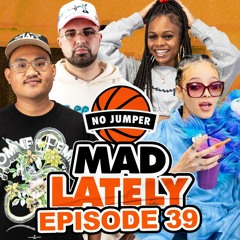 MAD LAtely Ep. 39 w/ BACKWOOD BRAT