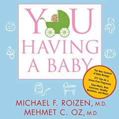 [GET] KINDLE 📂 YOU: Having a Baby: The Owner's Manual to a Happy and Healthy Pregnan