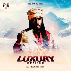 MediSun - Luxury (Victory Rock Riddim) BEBBLE ROCK MUSIC PROD.