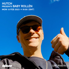Hutch presents Baby Rollén - 13 February 2023