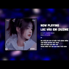 Lạc Vào Em - Lê Vũ (Duzme Remix)