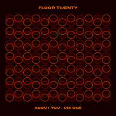 Floor Twenty - About You