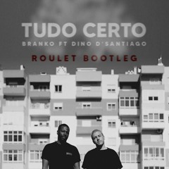 Branko ft Dino d'Santiago x Jmsn- Tudo certo (Roulet Bootleg)