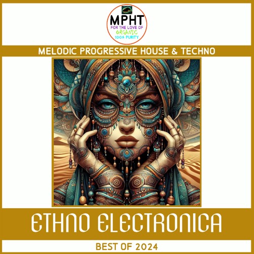 MPHT ETHNO ELECTRONICA 2024 Oriental Folktronica Organic downtempo dance electronic edm deep dj mix
