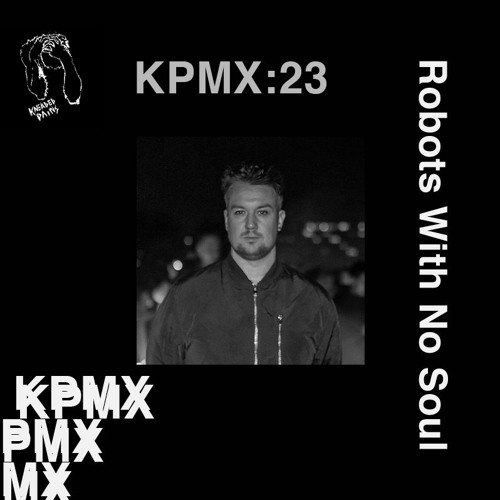 KPMX:23 - Robots With No Soul