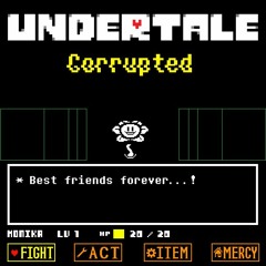 𝗜'𝗺 𝗙𝗹𝗼𝘄𝗲𝘆 + 𝗬𝗼𝘂𝗿 𝗕𝗲𝘀𝘁 𝗘𝗻𝗰𝗼𝘂𝗻𝘁𝗲𝗿 - Undertale: Corrupted (Official)