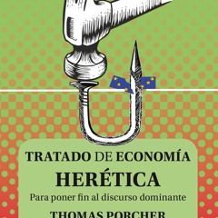 ePub/Ebook Tratado de economía herética BY : Thomas Porcher