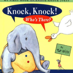 [Get] PDF 💌 Knock, Knock! Who's There?: My First Book of Knock Knock Jokes by  Tad H