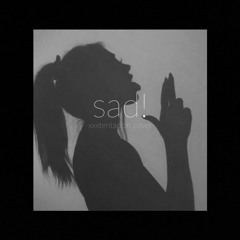 Sad! (XXXTENTACION cover)