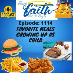 Ep1114: Favorite Meals Growing up