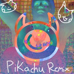 PIKACHU {REMIXED COVER PROD. THAYER}