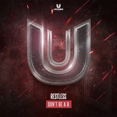 Restless - Don't Be a B