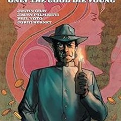 GET PDF EBOOK EPUB KINDLE Jonah Hex (2006-2011) Vol. 4: Only the Good Die Young by Jimmy Palmiotti,J