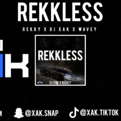 Rekkless - Rekky X DJ XAK