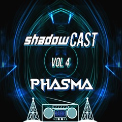 SHADOWCAST vol.4 by PHASMA