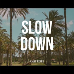 Maverick Sabre, Jorja Smith - Slow Down (Valle Remix) [Extended]