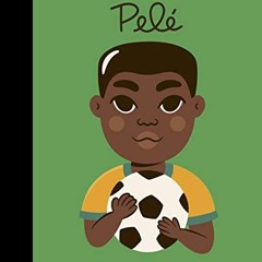 [Read] [KINDLE PDF EBOOK EPUB] Pele (Bloomsbury India) (Little People, BIG DREAMS Boo