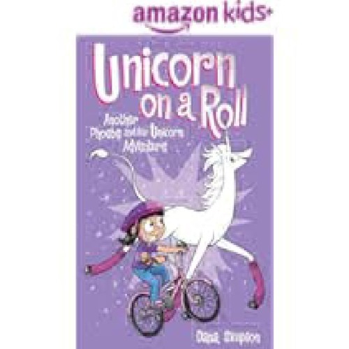 [PDF] DOWNLOAD READ Unicorn on a Roll: Another Phoebe and Her Unicorn Adventure by Dana Simpson
