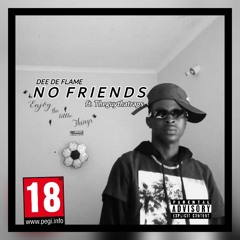 No Friends (ft. Theguythatraps)