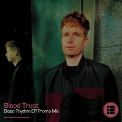 Blood Trust - Promo Mix (Blood Rhythm EP w/ Basic Rhythm coming soon)